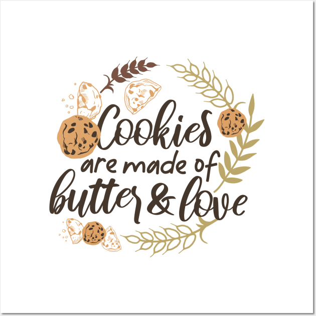 Cookies are made of Butter and Love Wall Art by FlinArt